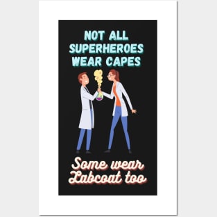 Not All Superheroes Wear Capes, Some wear Labcoat too Posters and Art